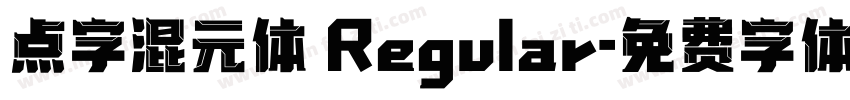 点字混元体 Regular字体转换